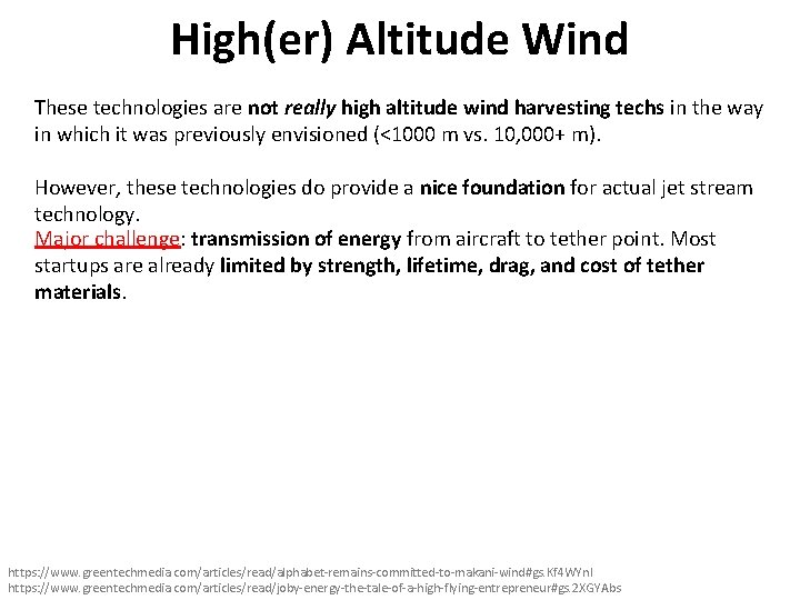 High(er) Altitude Wind These technologies are not really high altitude wind harvesting techs in