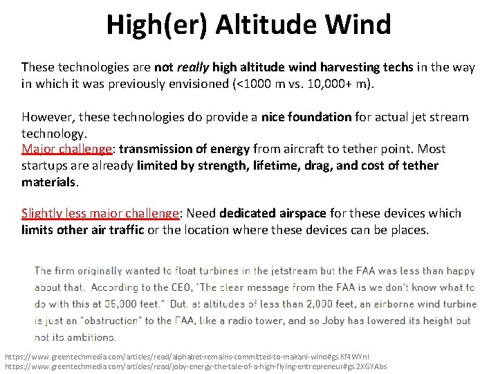 High(er) Altitude Wind These technologies are not really high altitude wind harvesting techs in
