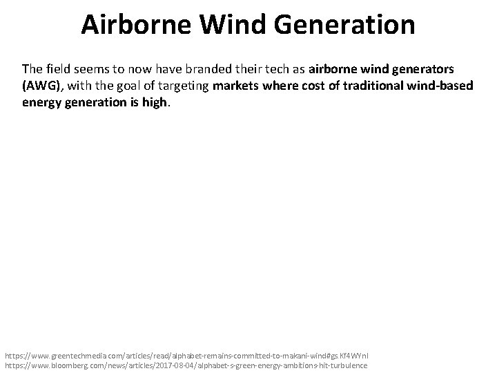 Airborne Wind Generation The field seems to now have branded their tech as airborne