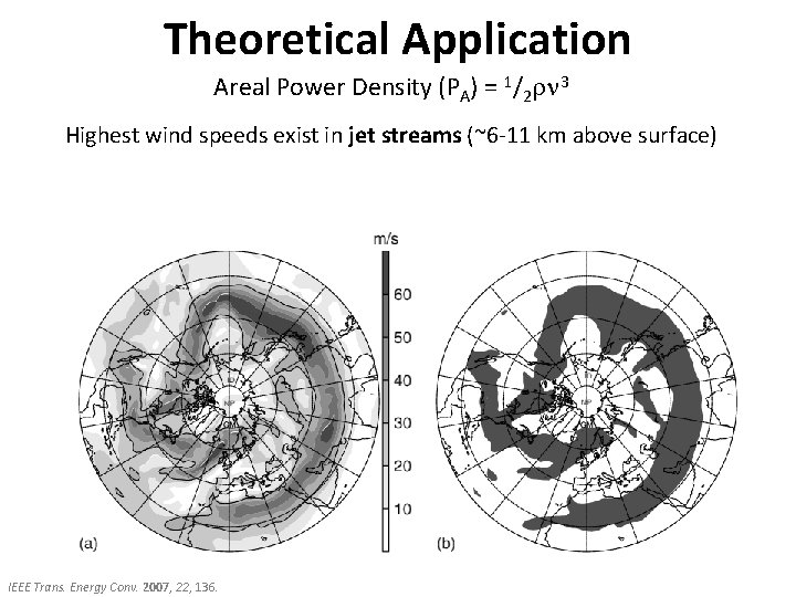 Theoretical Application Areal Power Density (PA) = 1/2 rn 3 Highest wind speeds exist