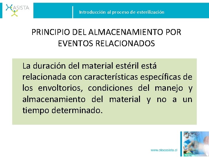 Introducción al proceso de esterilización PRINCIPIO DEL ALMACENAMIENTO POR EVENTOS RELACIONADOS La duración del