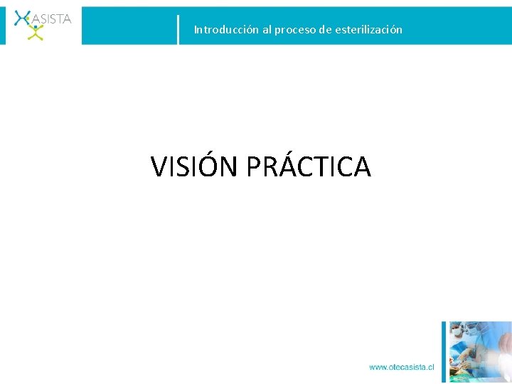 Introducción al proceso de esterilización VISIÓN PRÁCTICA 