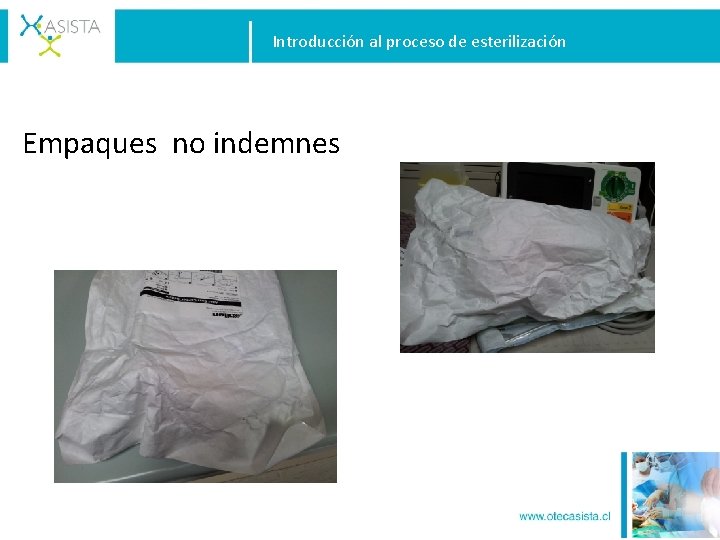Introducción al proceso de esterilización Empaques no indemnes 