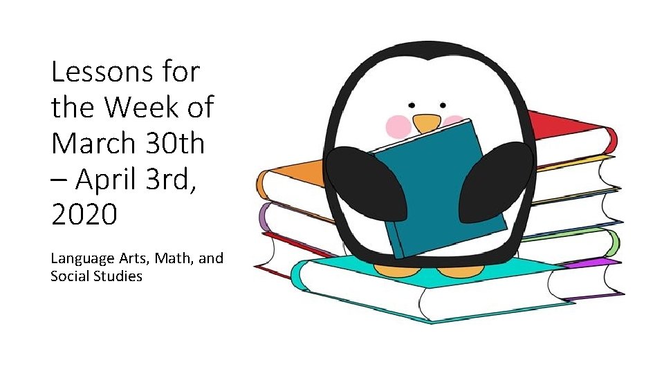 Lessons for the Week of March 30 th – April 3 rd, 2020 Language Lessons for the Week of March 30 th – April 3 rd, 2020 Language