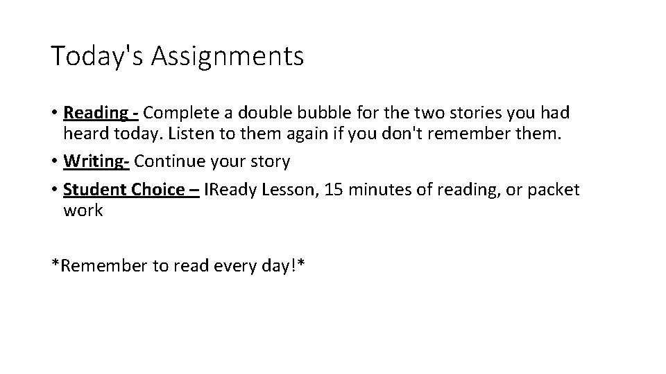 Today's Assignments • Reading - Complete a double bubble for the two stories you Today's Assignments • Reading - Complete a double bubble for the two stories you