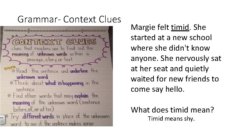 Grammar- Context Clues Margie felt timid. She started at a new school where she Grammar- Context Clues Margie felt timid. She started at a new school where she