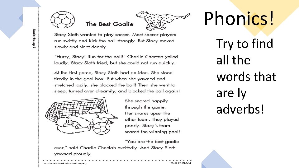 Phonics! Try to find all the words that are ly adverbs! Phonics! Try to find all the words that are ly adverbs!