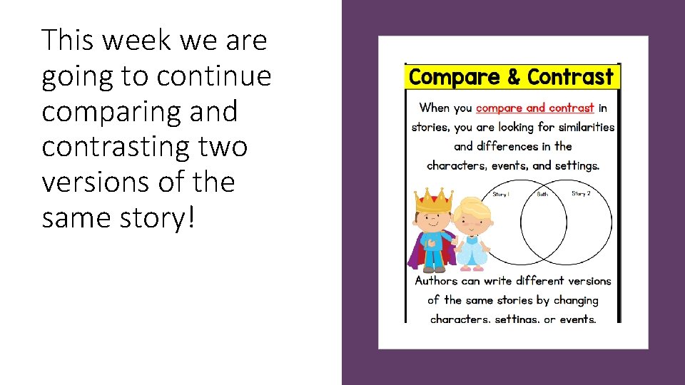 This week we are going to continue comparing and contrasting two versions of the This week we are going to continue comparing and contrasting two versions of the