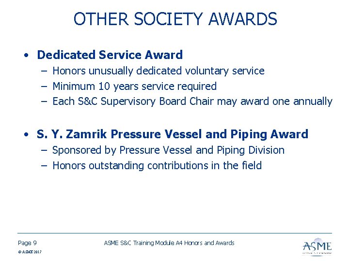 OTHER SOCIETY AWARDS • Dedicated Service Award – Honors unusually dedicated voluntary service –