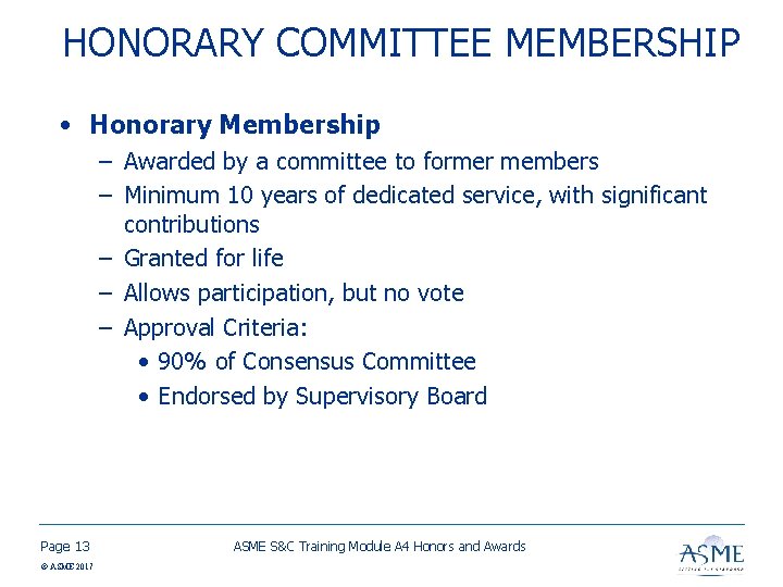 HONORARY COMMITTEE MEMBERSHIP • Honorary Membership – Awarded by a committee to former members