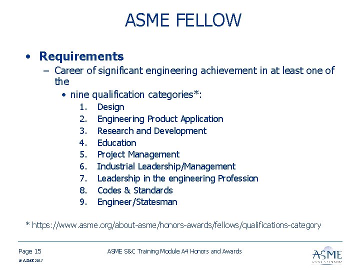 ASME FELLOW • Requirements – Career of significant engineering achievement in at least one