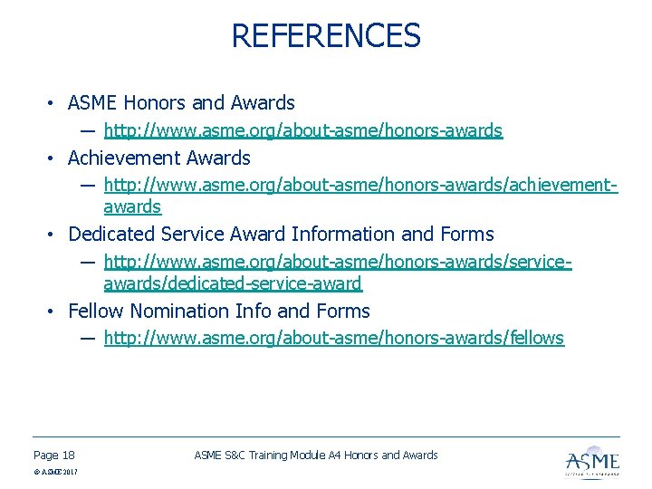 REFERENCES • ASME Honors and Awards ― http: //www. asme. org/about-asme/honors-awards • Achievement Awards