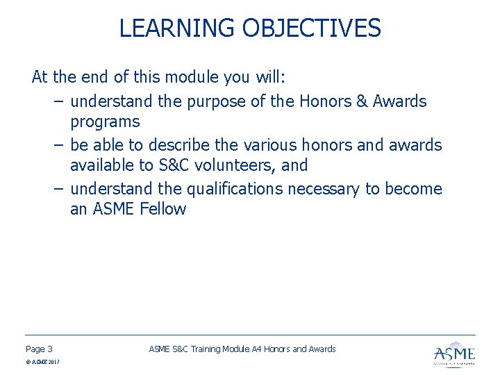 LEARNING OBJECTIVES At the end of this module you will: – understand the purpose