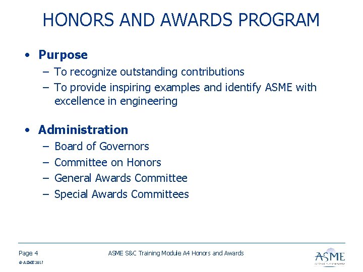 HONORS AND AWARDS PROGRAM • Purpose – To recognize outstanding contributions – To provide