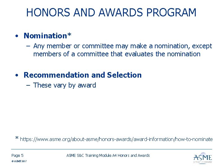 HONORS AND AWARDS PROGRAM • Nomination* – Any member or committee may make a