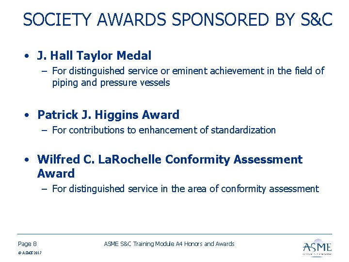 SOCIETY AWARDS SPONSORED BY S&C • J. Hall Taylor Medal – For distinguished service