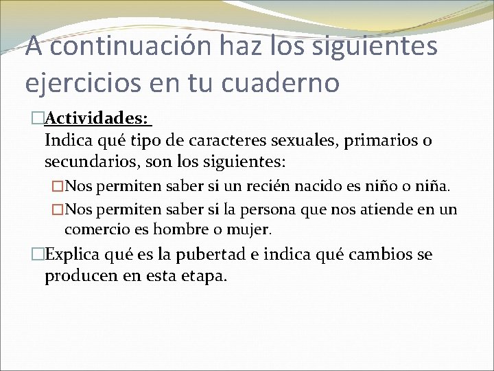 A continuación haz los siguientes ejercicios en tu cuaderno �Actividades: Indica qué tipo de