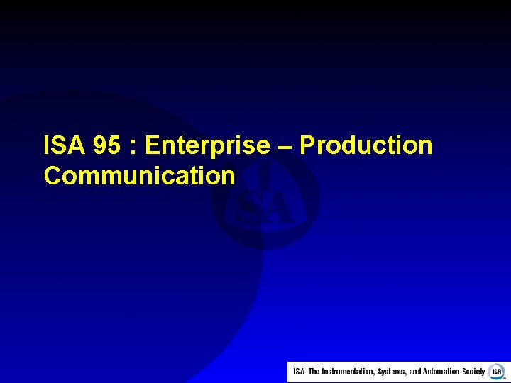 ISA 95 : Enterprise – Production Communication 