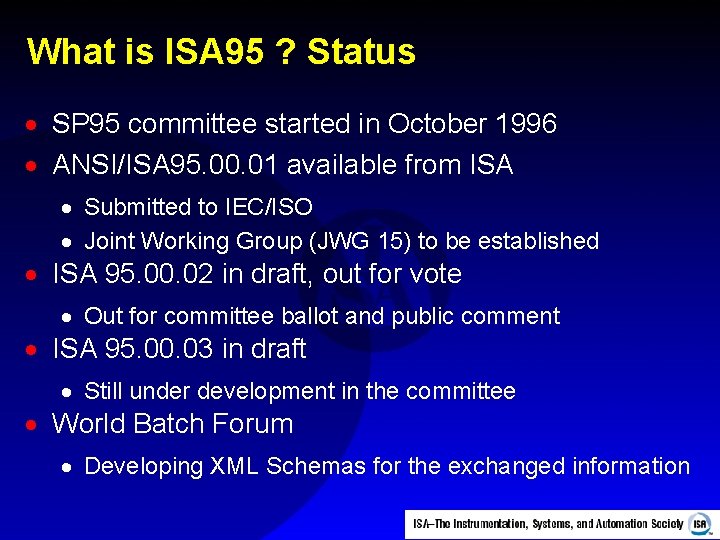 What is ISA 95 ? Status · SP 95 committee started in October 1996