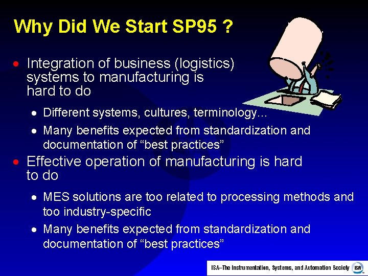 Why Did We Start SP 95 ? · Integration of business (logistics) systems to