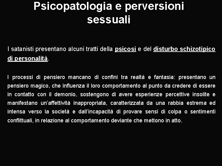 Psicopatologia e perversioni sessuali I satanisti presentano alcuni tratti della psicosi e del disturbo