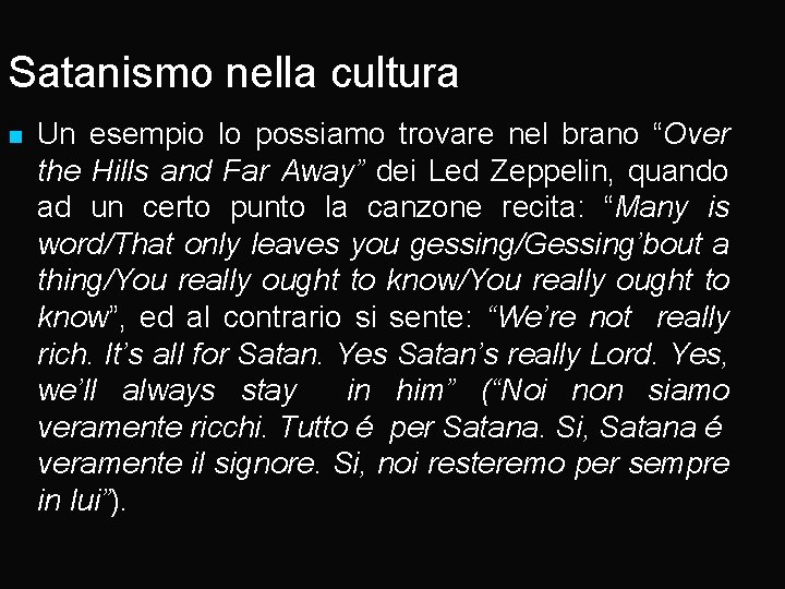Satanismo nella cultura n Un esempio lo possiamo trovare nel brano “Over the Hills