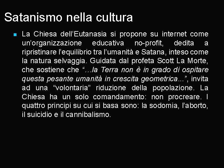 Satanismo nella cultura n La Chiesa dell’Eutanasia si propone su internet come un’organizzazione educativa