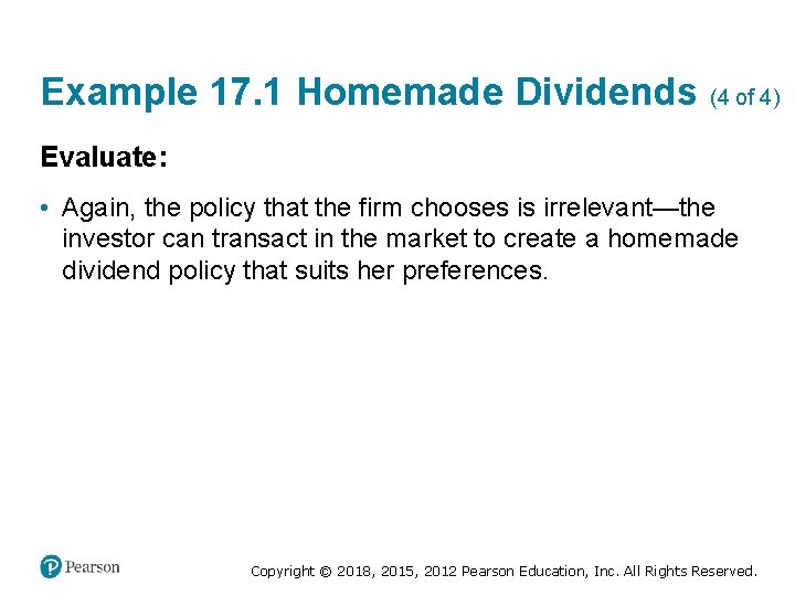 Example 17. 1 Homemade Dividends (4 of 4) Evaluate: • Again, the policy that