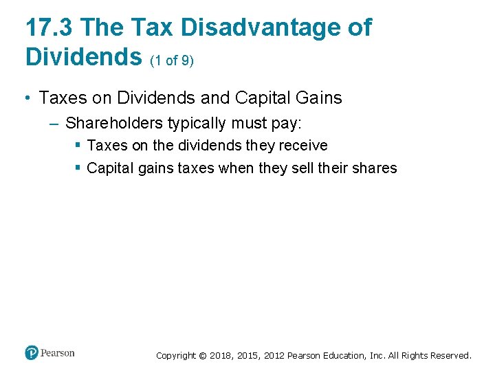 17. 3 The Tax Disadvantage of Dividends (1 of 9) • Taxes on Dividends