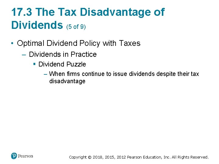 17. 3 The Tax Disadvantage of Dividends (5 of 9) • Optimal Dividend Policy