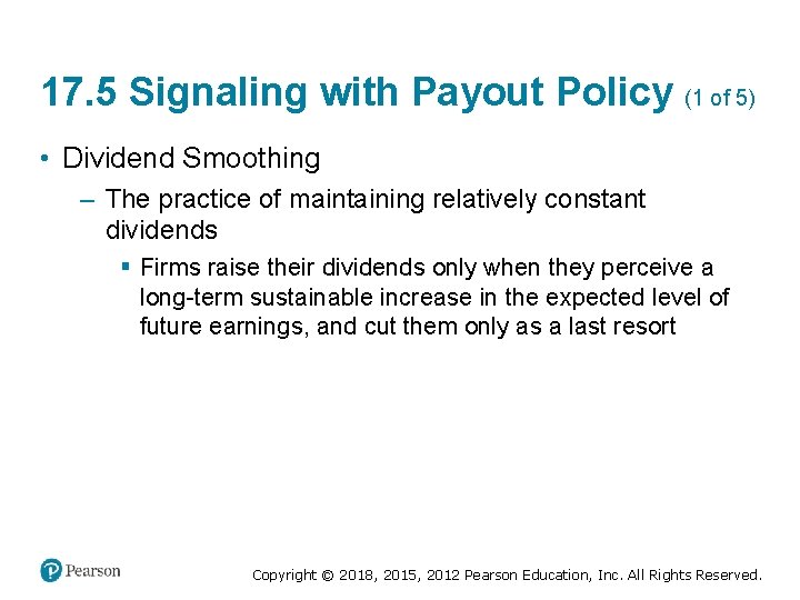 17. 5 Signaling with Payout Policy (1 of 5) • Dividend Smoothing – The