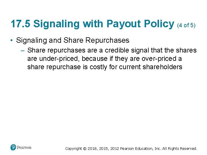 17. 5 Signaling with Payout Policy (4 of 5) • Signaling and Share Repurchases