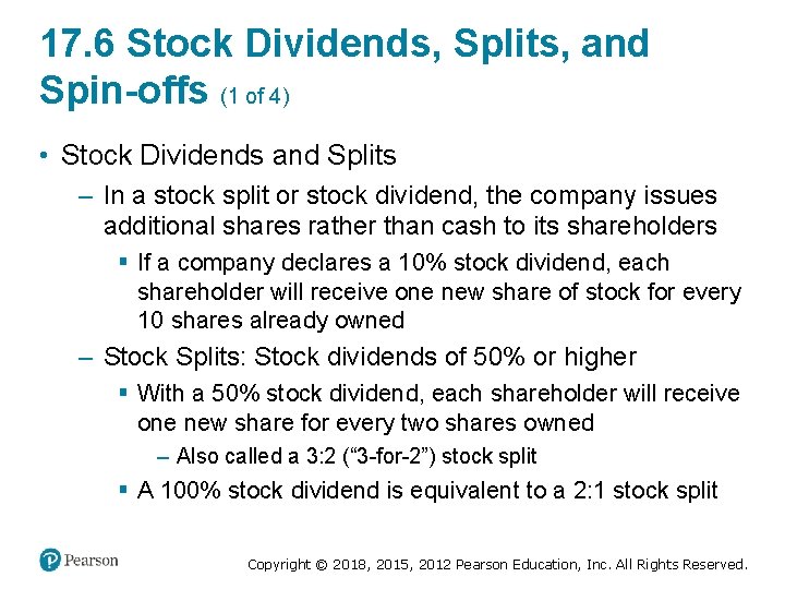 17. 6 Stock Dividends, Splits, and Spin-offs (1 of 4) • Stock Dividends and