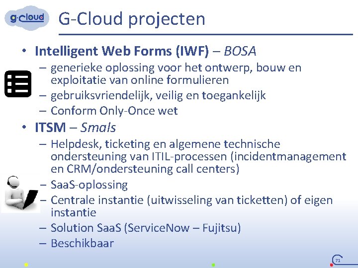 G-Cloud projecten • Intelligent Web Forms (IWF) – BOSA – generieke oplossing voor het