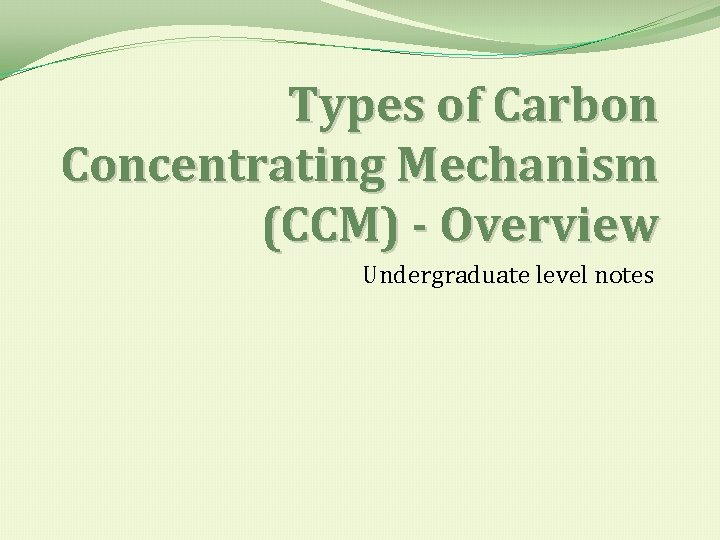 Types of Carbon Concentrating Mechanism (CCM) - Overview Undergraduate level notes 