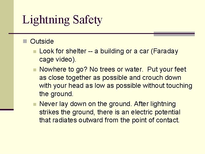 Lightning Safety n Outside n n n Look for shelter -- a building or