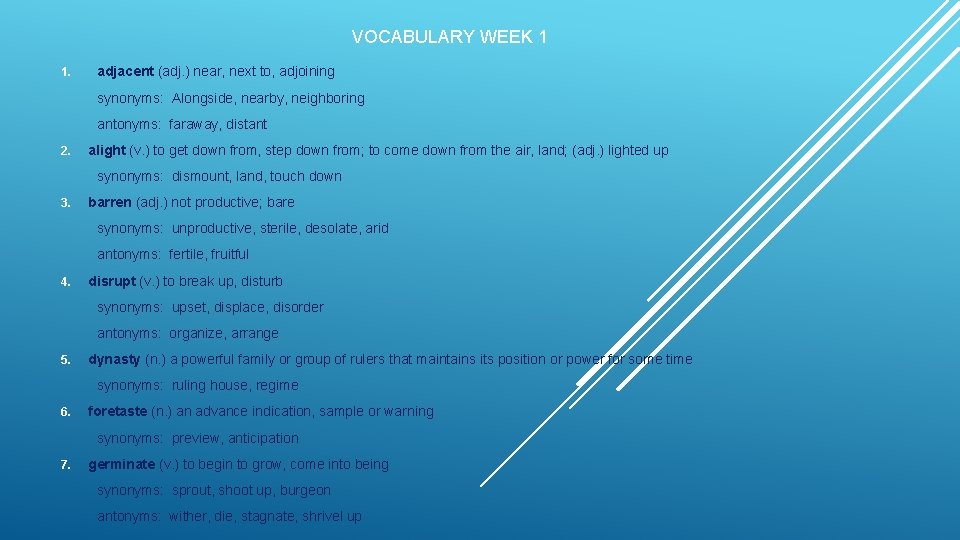 VOCABULARY WEEK 1 1. adjacent (adj. ) near, next to, adjoining synonyms: Alongside, nearby,