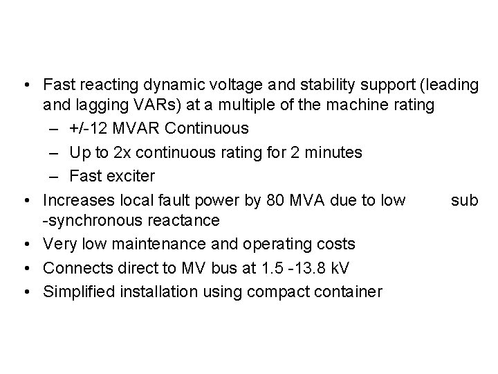 Super. VARTM Condenser Performance Features • Fast reacting dynamic voltage and stability support (leading