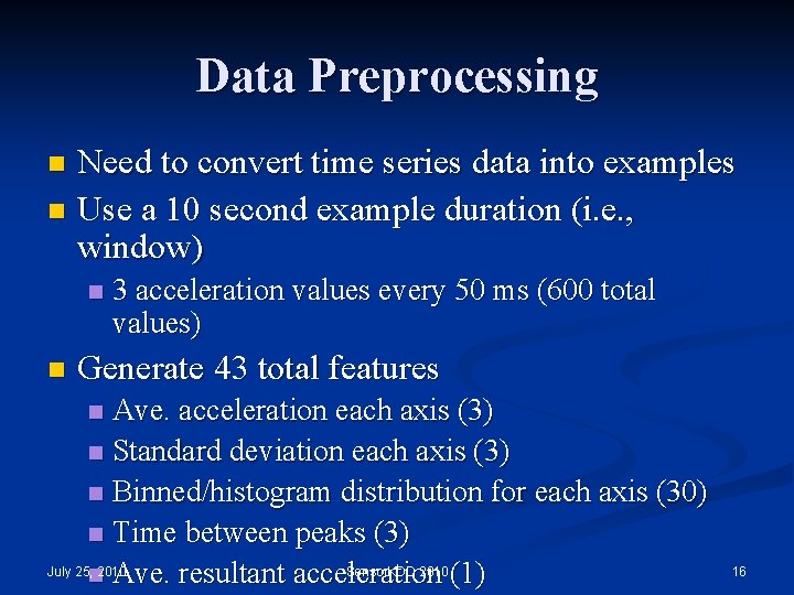 Data Preprocessing Need to convert time series data into examples n Use a 10 Data Preprocessing Need to convert time series data into examples n Use a 10