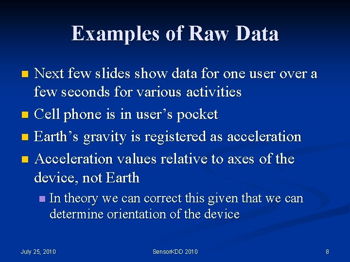Examples of Raw Data Next few slides show data for one user over a Examples of Raw Data Next few slides show data for one user over a