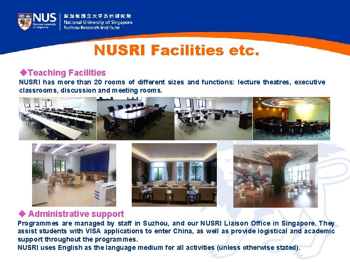 NUSRI Facilities etc. u. Teaching Facilities NUSRI has more than 20 rooms of different NUSRI Facilities etc. u. Teaching Facilities NUSRI has more than 20 rooms of different