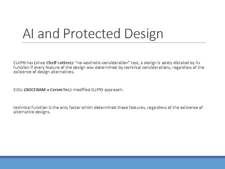 AI and Protected Design EUIPO has (since Chaff cutters): “no-aesthetic-consideration” test, a design is AI and Protected Design EUIPO has (since Chaff cutters): “no-aesthetic-consideration” test, a design is