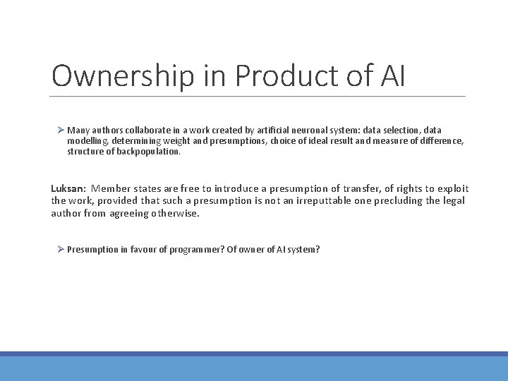 Ownership in Product of AI Ø Many authors collaborate in a work created by Ownership in Product of AI Ø Many authors collaborate in a work created by