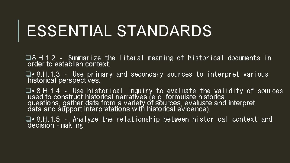 ESSENTIAL STANDARDS q 8. H. 1. 2 ‐ Summarize the literal meaning of historical