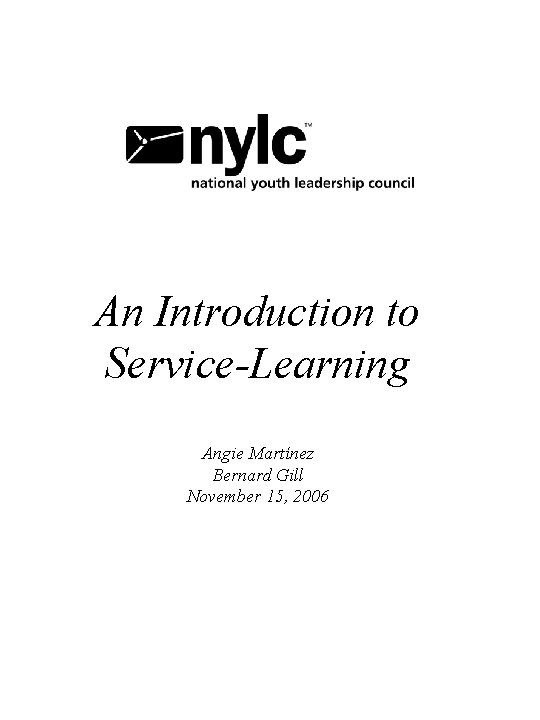 An Introduction to Service-Learning Angie Martínez Bernard Gill November 15, 2006 