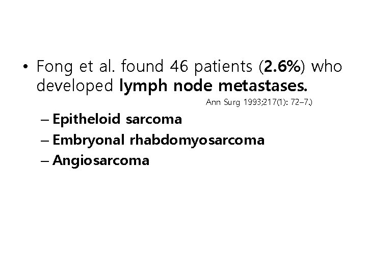  • Fong et al. found 46 patients (2. 6%) who developed lymph node