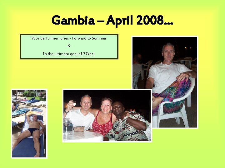 Gambia – April 2008… Wonderful memories - Forward to Summer & To the ultimate