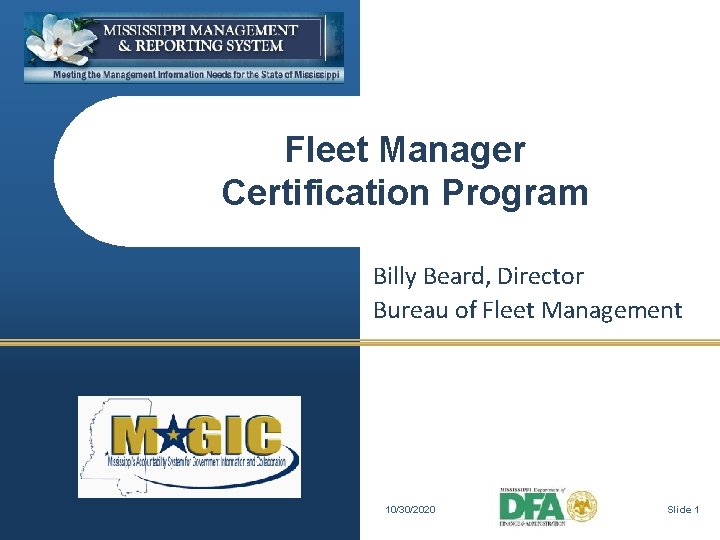 Fleet Manager Certification Program Billy Beard, Director Bureau of Fleet Management 10/30/2020 Slide 1