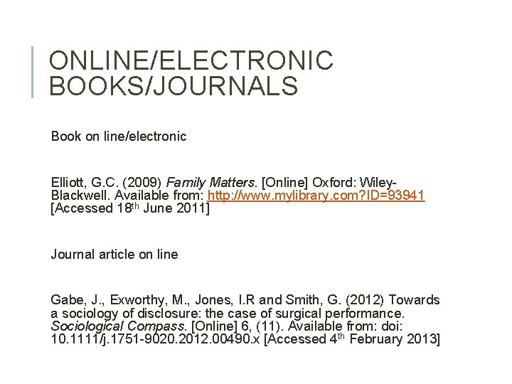 ONLINE/ELECTRONIC BOOKS/JOURNALS Book on line/electronic Elliott, G. C. (2009) Family Matters. [Online] Oxford: Wiley.