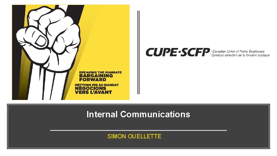 Internal Communications SIMON OUELLETTE 